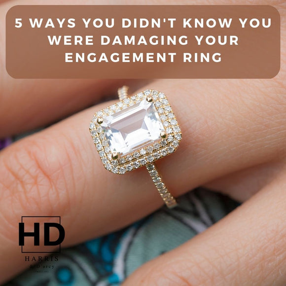 5 Ways You Didn’t Know You Were Damaging Your Engagement Ring.